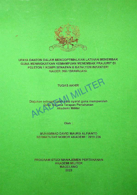 UPAYA DANTON DALAM MENGOPTIMALISASIKAN LATIHAN MENEMBAK GUNA MENINGKATKAN KEMAMPUAN PRAJURIT DI PELETON 1 KOMPI SENAPAN B BATALYON INFANTERI RAIDER 300/BRAWIJAYA
